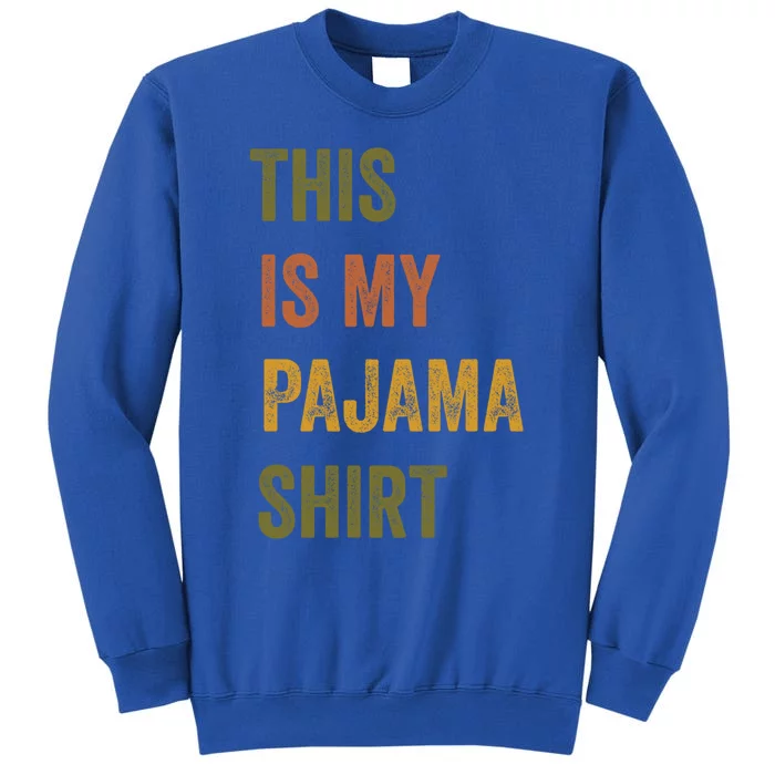 This Is My Pajama Retro Vintage Text Meaningful Gift Sweatshirt