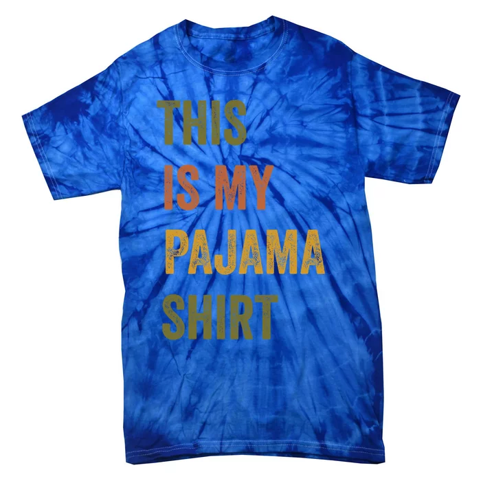 This Is My Pajama Retro Vintage Text Meaningful Gift Tie-Dye T-Shirt