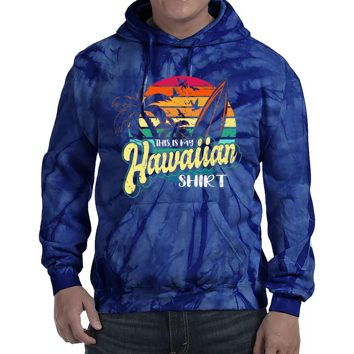 This Is My Hawaiian Vintage Aloha Beaches Hawaiianx Tie Dye Hoodie