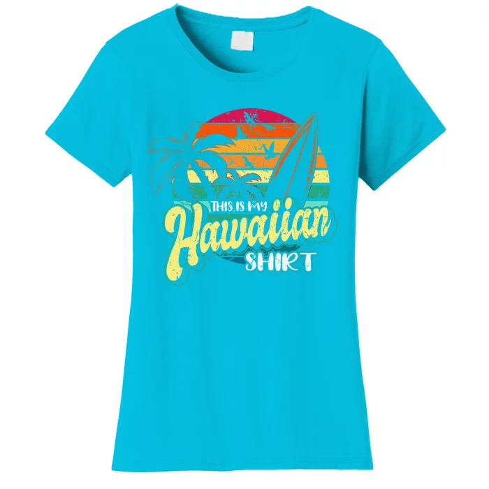 This Is My Hawaiian Vintage Aloha Beaches Hawaiianx Women's T-Shirt