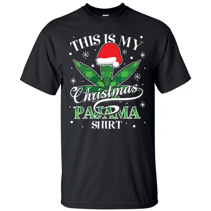 This Is My Christmas Pajama Weed Marijuana Leaf Plaid Xmas Tall T-Shirt