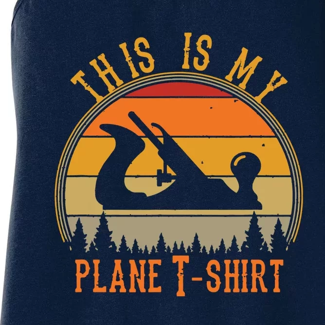 This Is My Plane Funny Woodworking Carpenters Gift Women's Racerback Tank