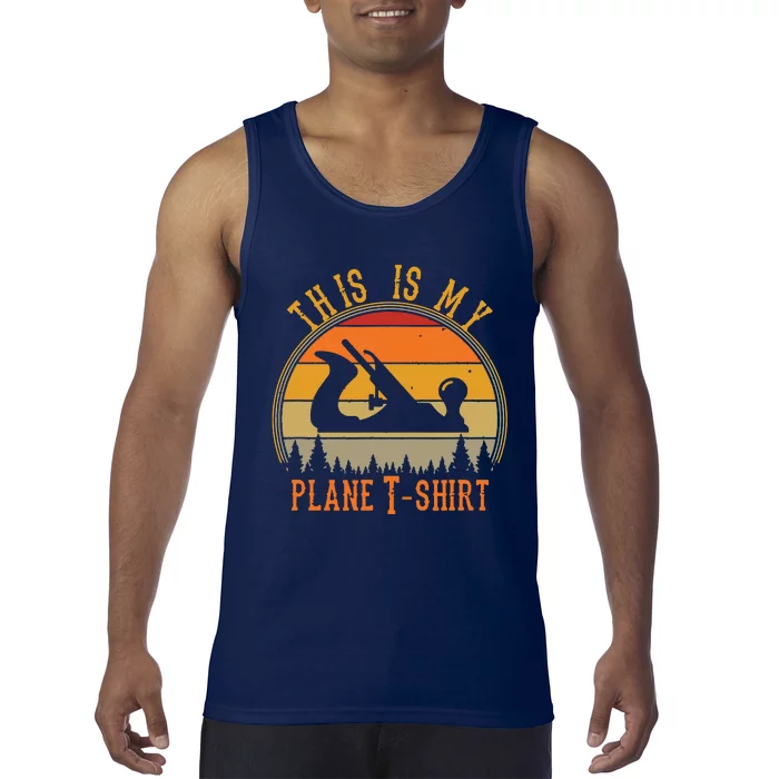 This Is My Plane Funny Woodworking Carpenters Gift Tank Top