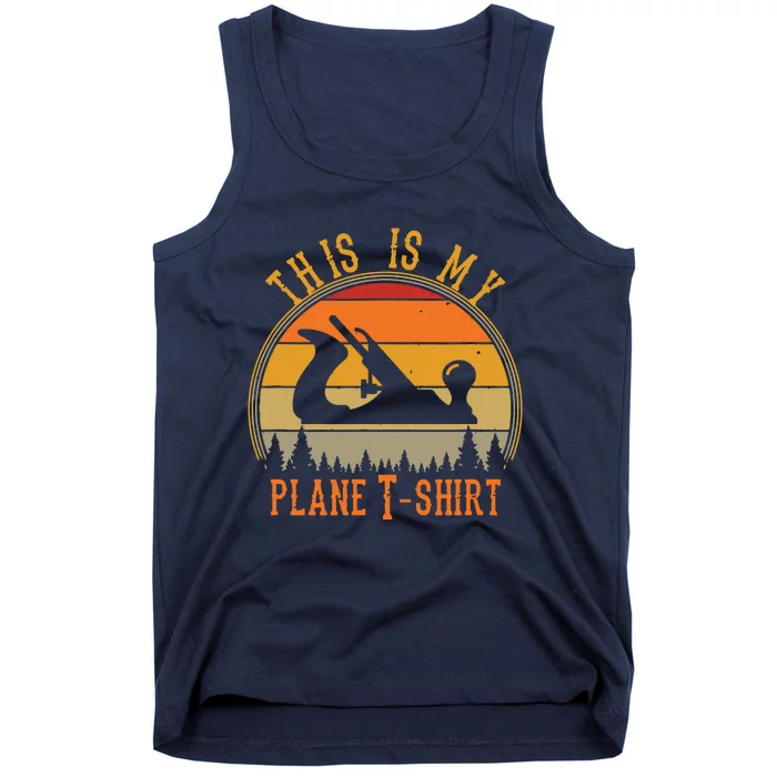 This Is My Plane Funny Woodworking Carpenters Gift Tank Top