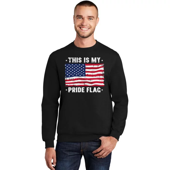 This Is My Pride Flag America Anti Lgbtq Patriot Sweatshirt