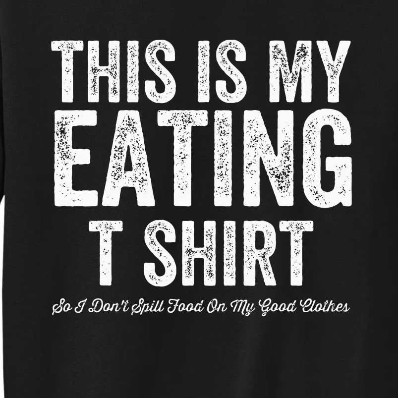 This Is My Eating Funny Food Lover Messy Eater Gag Sweatshirt