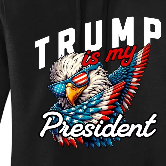 Trump Is My President Women's Pullover Hoodie