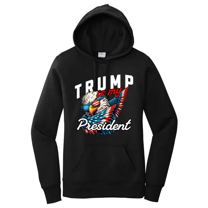 Trump Is My President Women's Pullover Hoodie