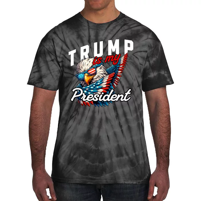 Trump Is My President Tie-Dye T-Shirt