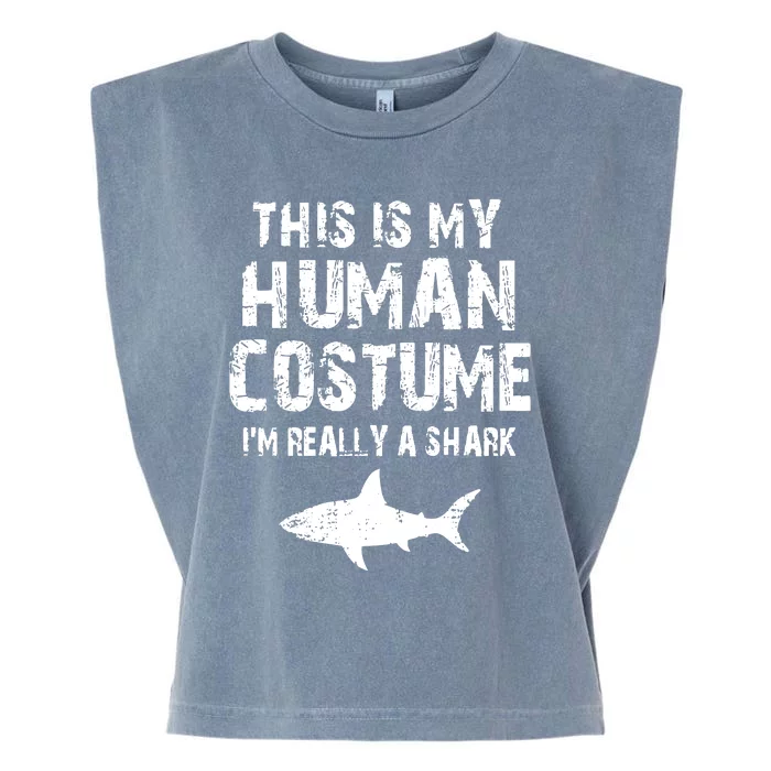 This Is My Human Costume I'm Really A Shark Garment-Dyed Women's Muscle Tee