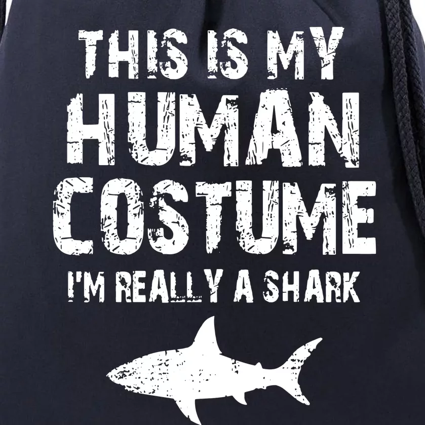 This Is My Human Costume I'm Really A Shark Drawstring Bag