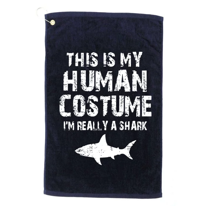 This Is My Human Costume I'm Really A Shark Platinum Collection Golf Towel