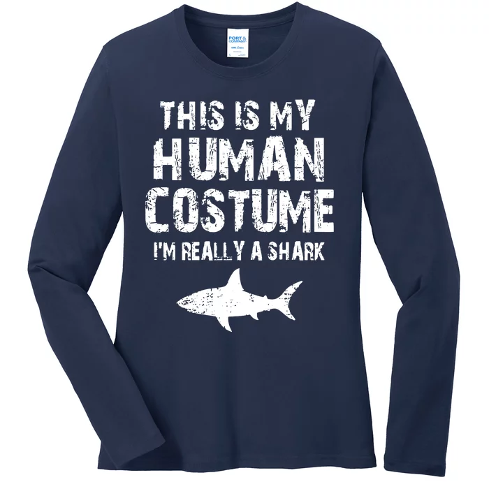 This Is My Human Costume I'm Really A Shark Ladies Long Sleeve Shirt