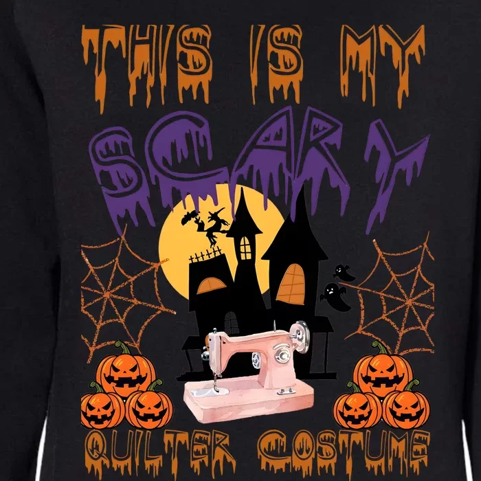 This Is My Scary Quilter Costume Halloween Womens California Wash Sweatshirt