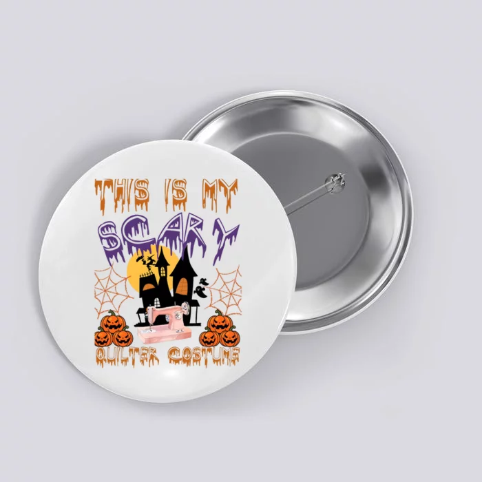 This Is My Scary Quilter Costume Halloween Button