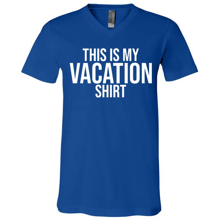 This Is My Vacation Shirt Funny Travel V-Neck T-Shirt