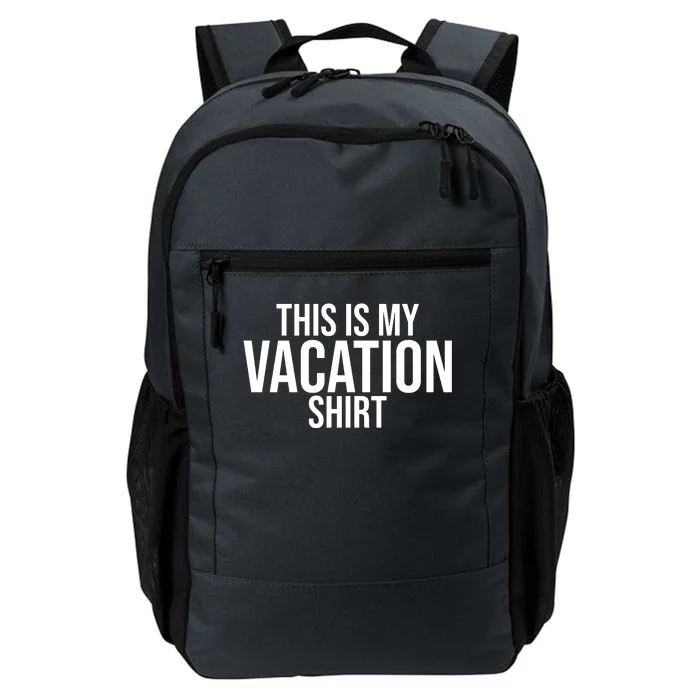 This Is My Vacation Shirt Funny Travel Daily Commute Backpack