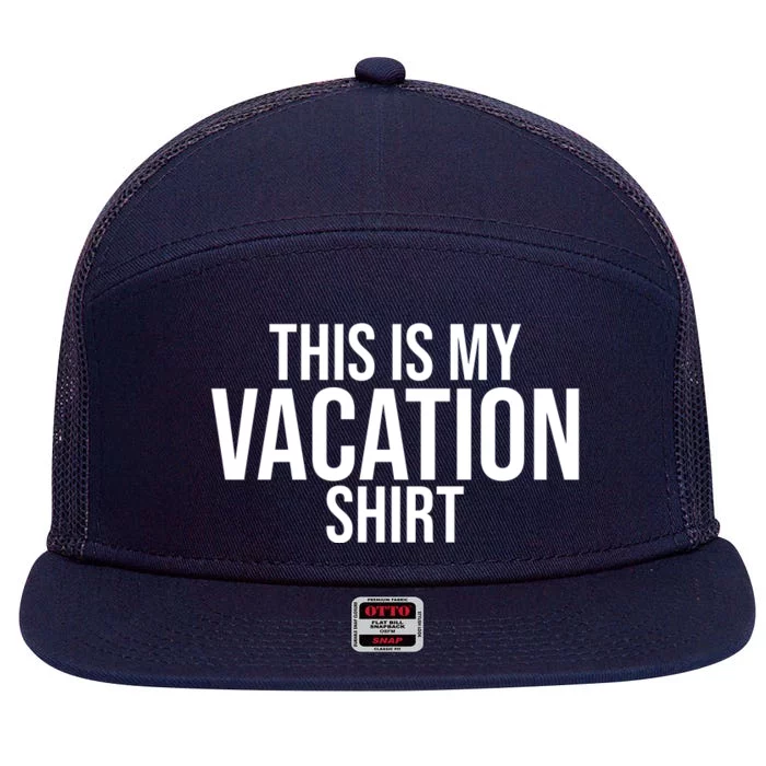 This Is My Vacation Shirt Funny Travel 7 Panel Mesh Trucker Snapback Hat