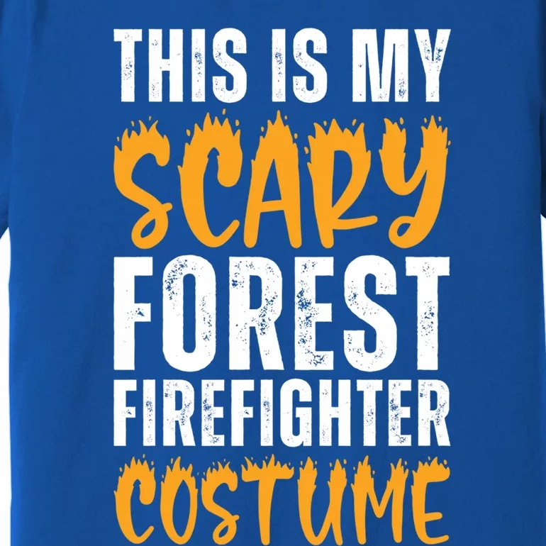 This Is My Scary Forest Firefighter Costume Funny Halloween Gift Premium T-Shirt