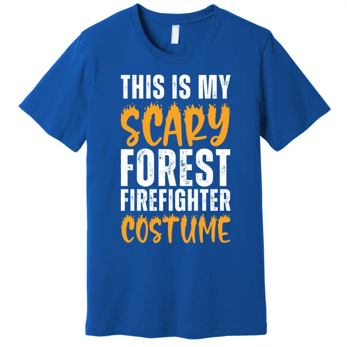 This Is My Scary Forest Firefighter Costume Funny Halloween Gift Premium T-Shirt