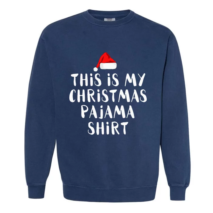 This Is My Christmas Pajama Funny Garment-Dyed Sweatshirt