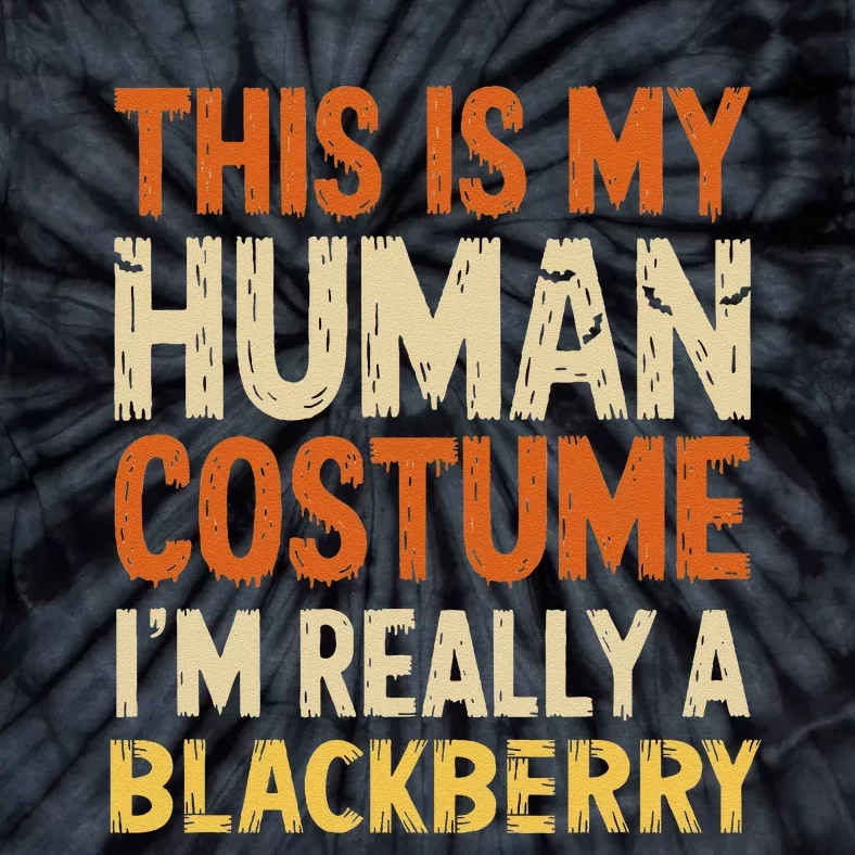 This Is My Human Costume IM Really A Blackberry Halloween Tie-Dye T-Shirt