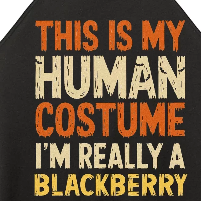 This Is My Human Costume IM Really A Blackberry Halloween Women’s Perfect Tri Rocker Tank