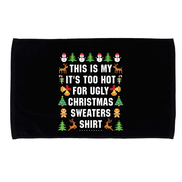 This Is My Its Too Hot For Ugly Christmas Sweaters Microfiber Hand Towel