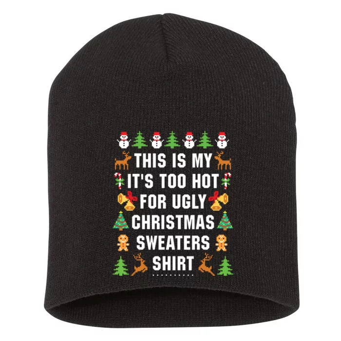 This Is My Its Too Hot For Ugly Christmas Sweaters Short Acrylic Beanie