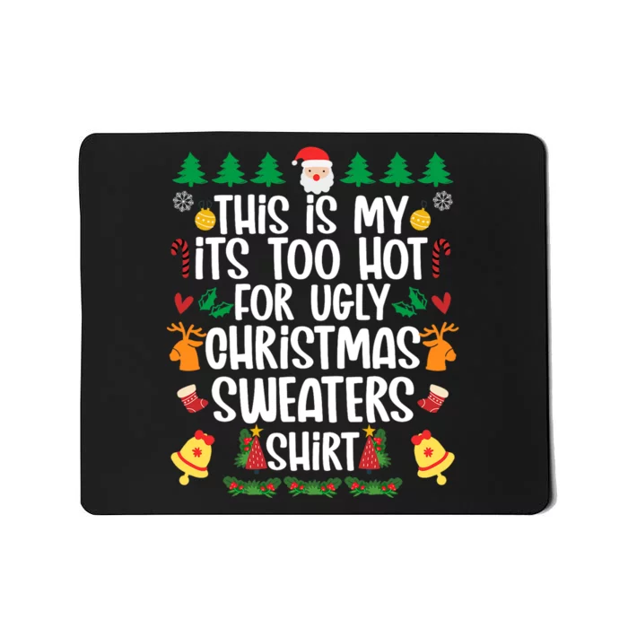 This Is My It's Too Hot For Ugly Christmas Sweater Mousepad