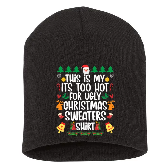 This Is My It's Too Hot For Ugly Christmas Sweater Short Acrylic Beanie