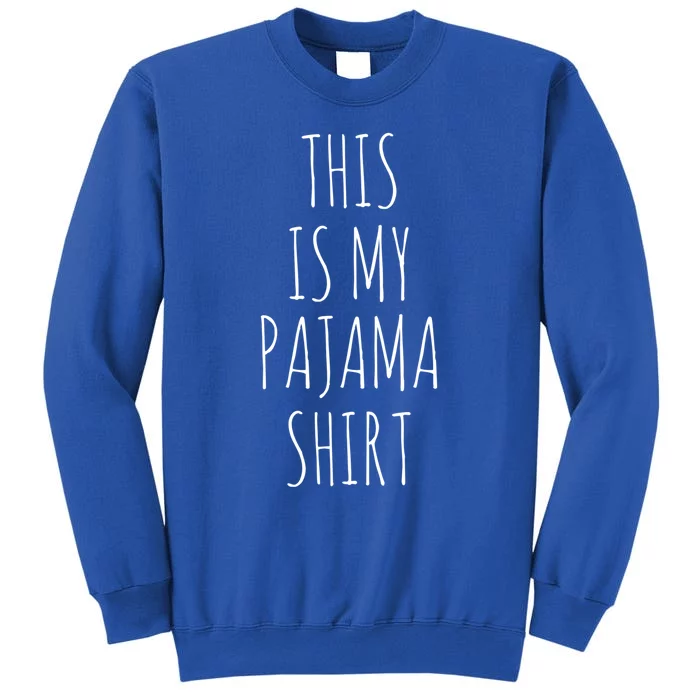 This Is My Pajama Great Gift Funny Gift Sweatshirt