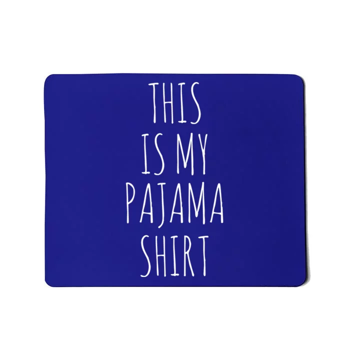 This Is My Pajama Great Gift Funny Gift Mousepad