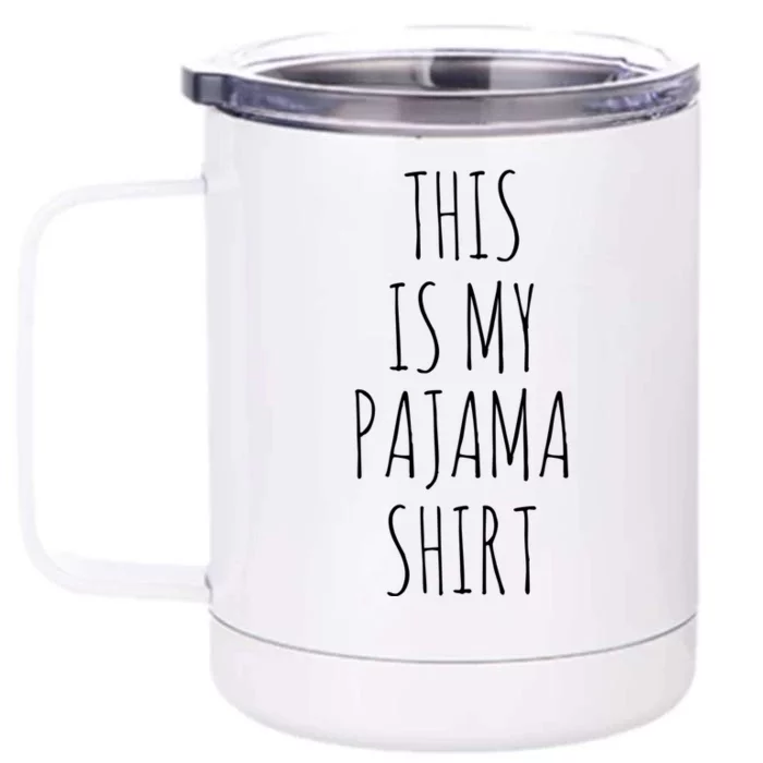 This Is My Pajama Great Gift Funny Gift Front & Back 12oz Stainless Steel Tumbler Cup