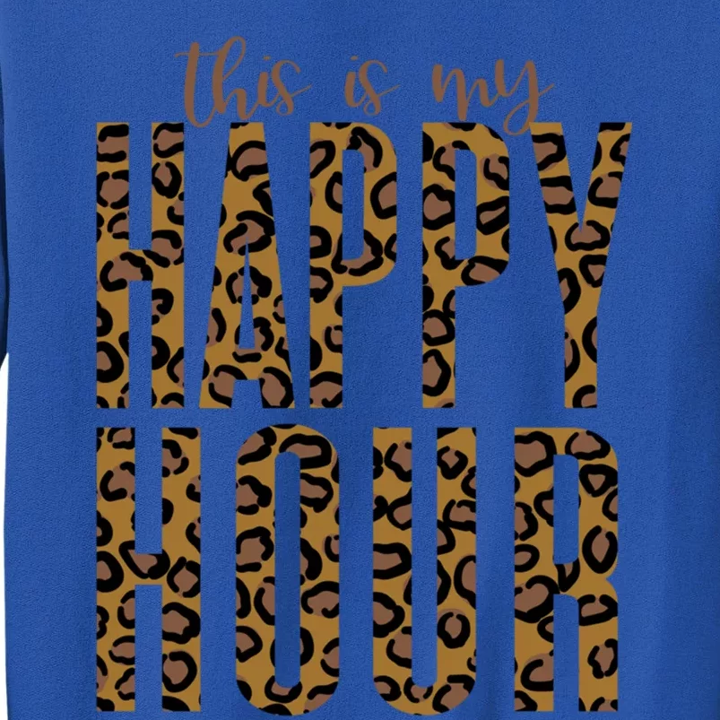 This Is My Happy Hour Leopard Mom Workout Gym Gift Meaningful Gift Tall Sweatshirt