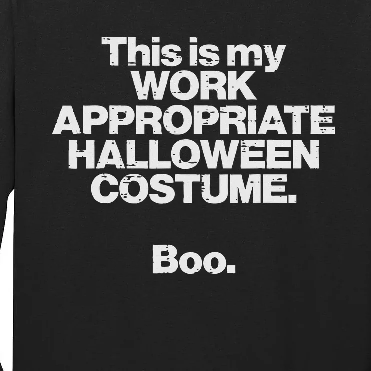 This Is My Work Appropriate Halloween Costume Boo Funny Tall Long Sleeve T-Shirt