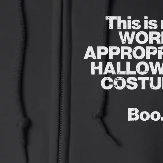 This Is My Work Appropriate Halloween Costume Boo Funny Full Zip Hoodie