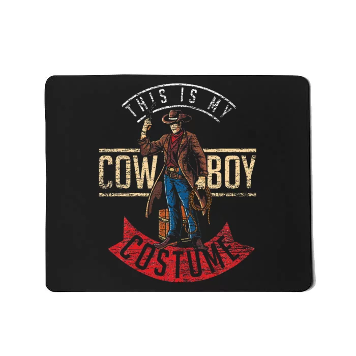 This Is My Cowboy Costume Mousepad