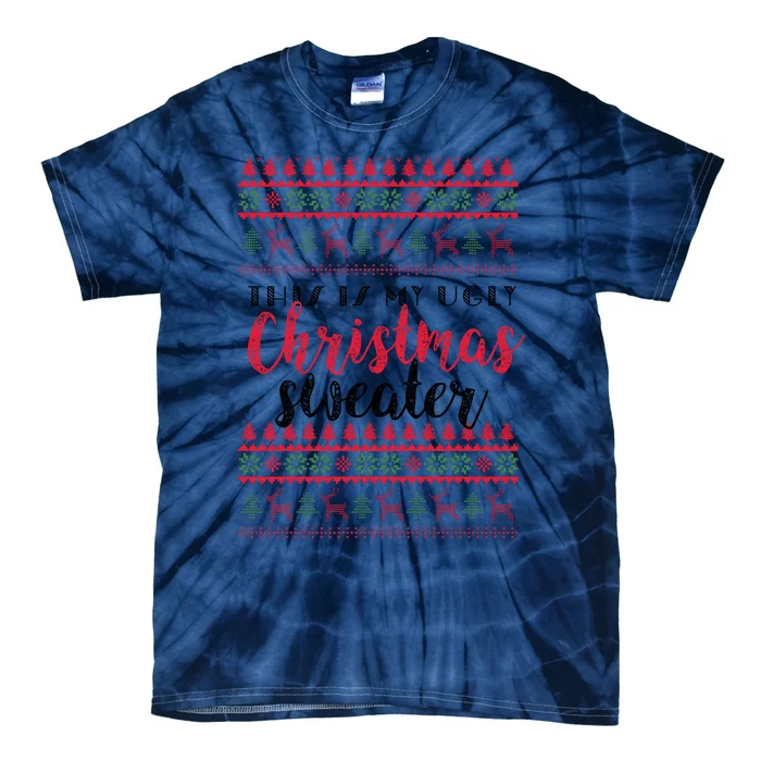 This Is My Ugly Christmas Sweater Funny Pajama Tie-Dye T-Shirt