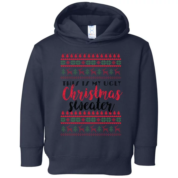 This Is My Ugly Christmas Sweater Funny Pajama Toddler Hoodie