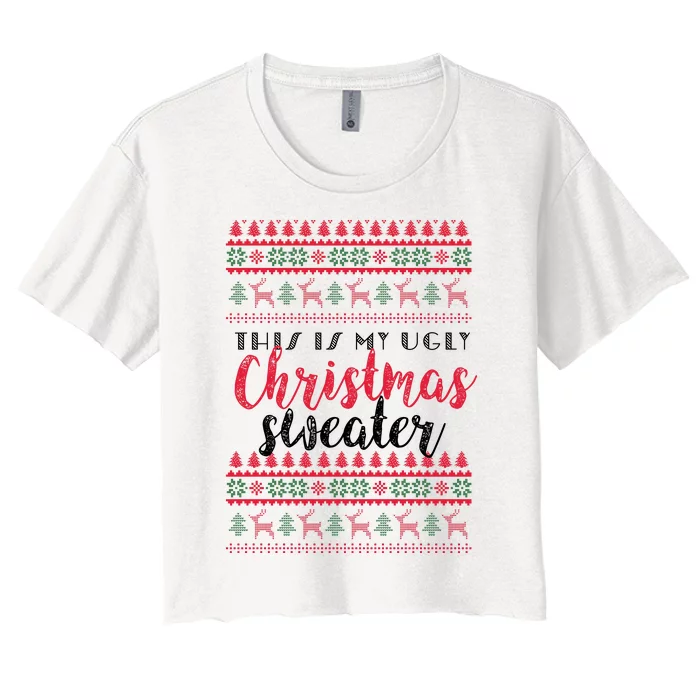 This Is My Ugly Christmas Sweater Funny Pajama Women's Crop Top Tee