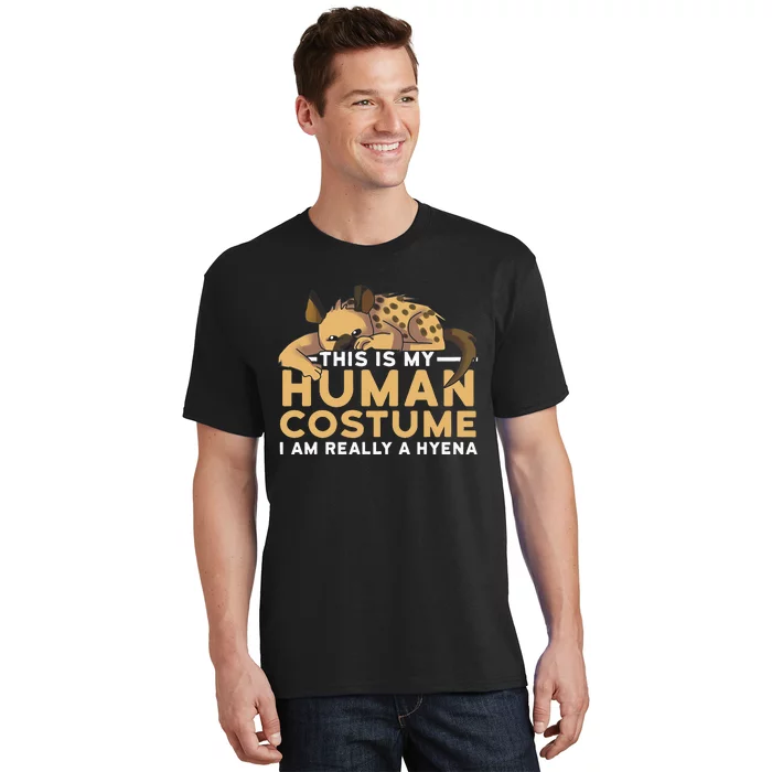 This Is My Human Costume Im Really A Hyena Halloween Cute T-Shirt