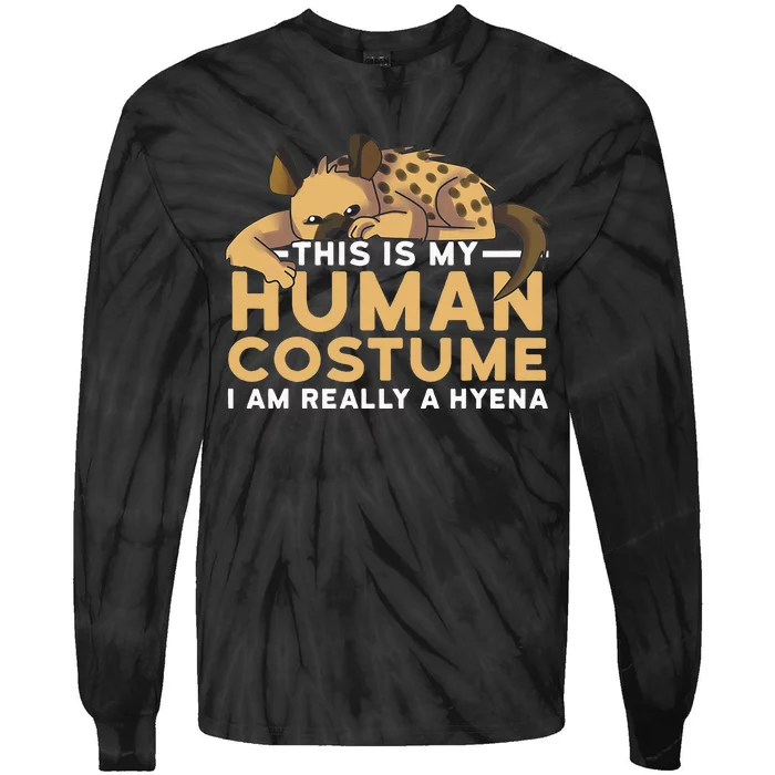 This Is My Human Costume Im Really A Hyena Halloween Cute Tie-Dye Long Sleeve Shirt