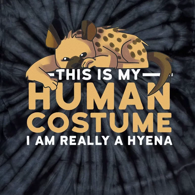 This Is My Human Costume Im Really A Hyena Halloween Cute Tie-Dye T-Shirt