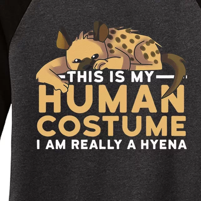 This Is My Human Costume Im Really A Hyena Halloween Cute Women's Tri-Blend 3/4-Sleeve Raglan Shirt