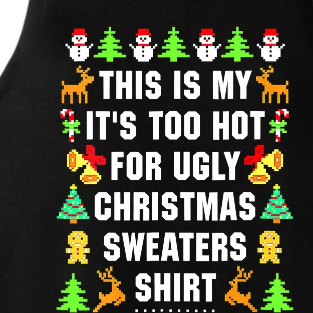 This Is My It's Too Hot For Ugly Christmas Sweaters Ladies Tri-Blend Wicking Tank