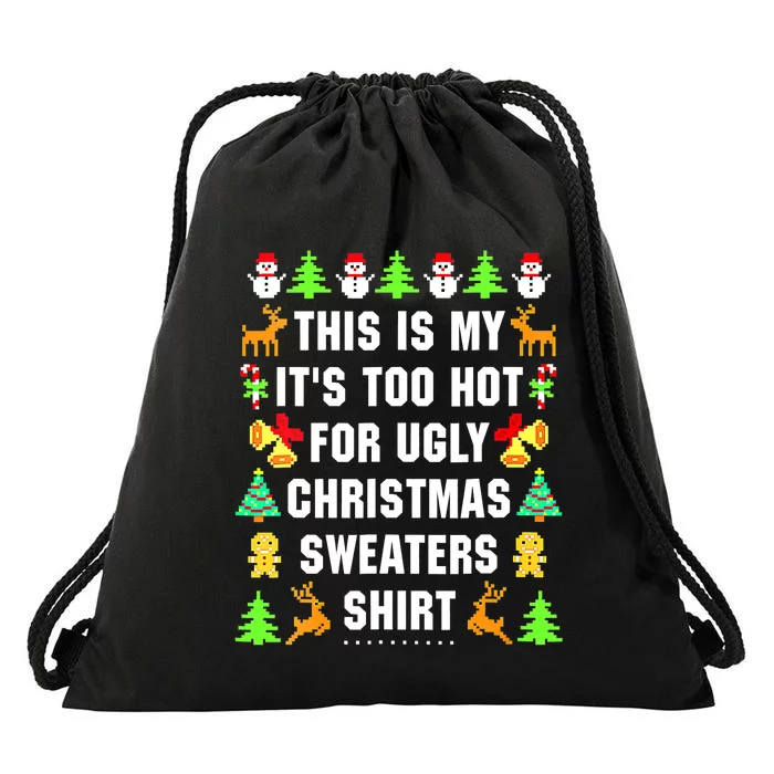 This Is My It's Too Hot For Ugly Christmas Sweaters Drawstring Bag