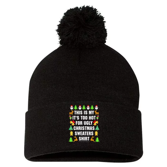 This Is My It's Too Hot For Ugly Christmas Sweaters Pom Pom 12in Knit Beanie