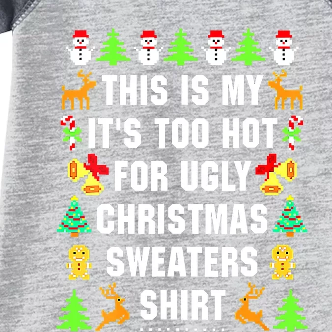 This Is My It's Too Hot For Ugly Christmas Sweaters Infant Baby Jersey Bodysuit