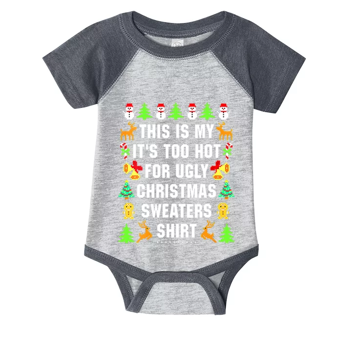 This Is My It's Too Hot For Ugly Christmas Sweaters Infant Baby Jersey Bodysuit